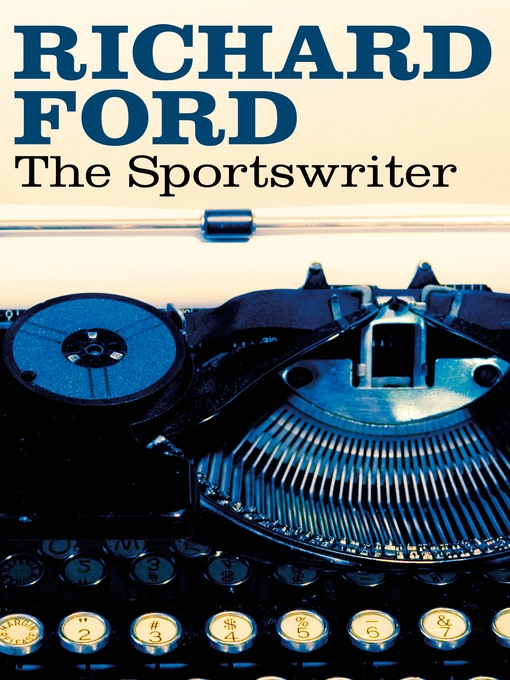 Title details for The Sportswriter by Richard Ford - Wait list